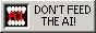 DON'T FEED THE AI